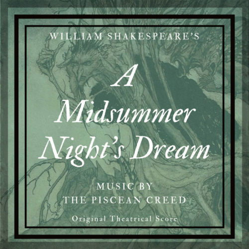 The Piscean Creed : A Midsummer Night's Dream